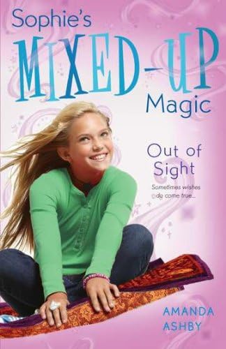 Sophie's Mixed-Up Magic: Out of Sight: Book 3 Paperback – October 11, 2012