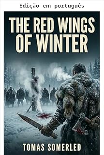 Livro As asas vermelhas do inverno - Expondo a águia de sangue nórdica (Histórias vikings brutalmente honestas Livro 3)