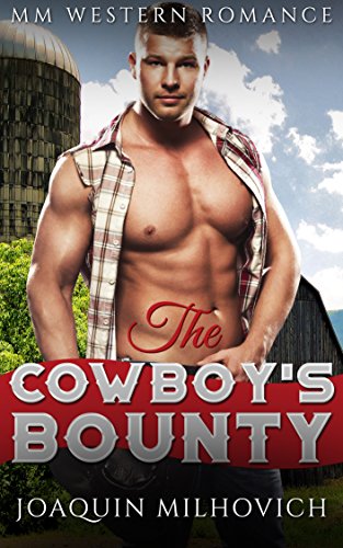 The Cowboy's Bounty: MM Western Romance by [Milhovich, Joaquin]