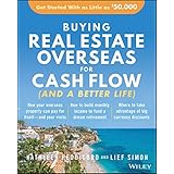 Buying Real Estate Overseas For Cash Flow (And A Better Life): Get Started With As Little As $50,000