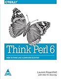 Think Perl 6: How to Think Like a Computer Scientist by Laurent Rosenfeld