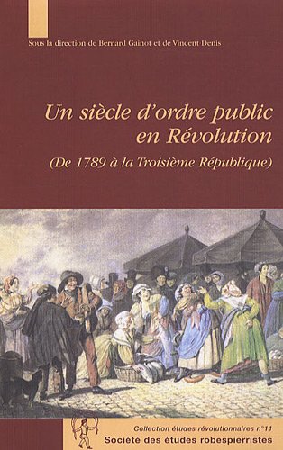 Un  siècle d'ordre public en Révolution