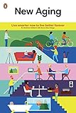 Image de New Aging: Live Smarter Now to Live Better Forever
