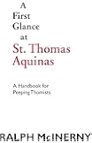 First Glance At Thomas Aquinas (A Handbook for Peeping Thomists)