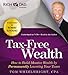 Rich Dad Advisors: Tax-Free Wealth: How to Build Massive Wealth by Permanently Lowering Your Taxes