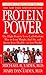 Protein Power: The High-Protein/Low Carbohydrate Way to Lose Weight, Feel Fit, and Boost Your Health by Michael R. Eades, Mary Dan Eades