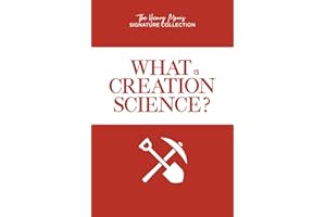 What Is Creation Science? (The Henry Morris Signature Collection)