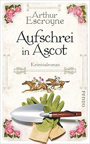 Aufschrei In Ascot Kriminalroman Arthur Escroyne Reihe Band 2 Amazon De Escroyne Arthur Katzer Rudolf Bucher