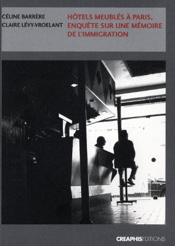 Hôtels meublés à Paris, enquête sur une mémoire de l'immigration