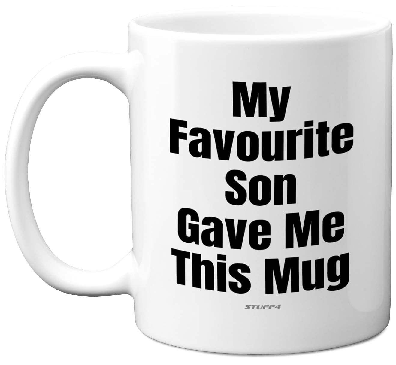 Stuff4 Funny Gifts for Dad or Mum, My Favourite Son Gave Me This Mug - 11oz Dishwasher Safe Mug for Mother or Father, Fathers Day, Mothers Day, Birthday Christmas from Son Daughter