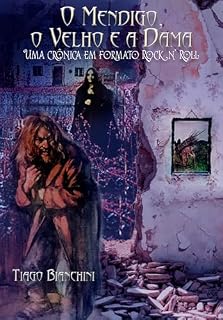 Livro O mendigo, o velho e a Dama: Crônica de terror em formato Rock and Roll