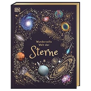 Wundervolle Welt der Sterne: Ein Weltall-Bilderbuch für die ganze Familie. Hochwertig ausgestattet mit Lesebändchen, Goldfolie und Goldschnitt Gebundene Ausgabe – 5. März 2022