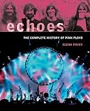 Echoes: The Complete History of Pink Floyd [Paperback] [2010] (Author) Glenn Povey