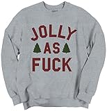 Jolly As Fuck Trendy Cool Fashion Funny Rude Nasty Christmas Crewneck Sweatshirt
