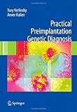 Practical Preimplantation Genetic Diagnosis, Verlinsky, Yury and Kuliev, Anver, 1852339209
