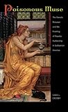 Sara L. Crosby, "Poisonous Muse: The Female Poisoner and the Framing of Popular Authorship in Jacksonian America" (U Iowa Press, 2016)