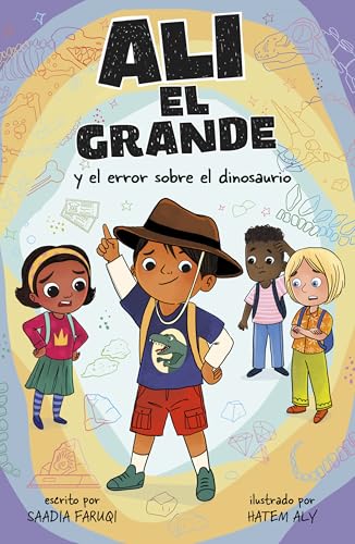 Alí el Grande y el error sobre el dinosaurio (Ali El Grande) (Spanish Edition)