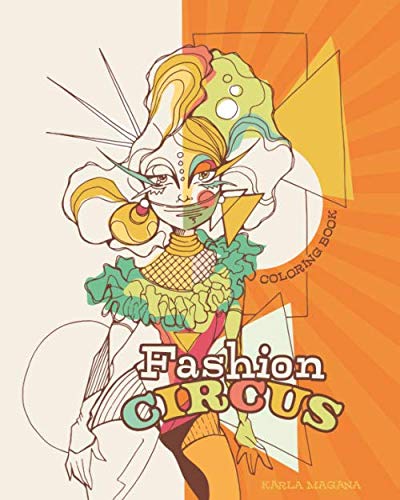 Fashion Circus Coloring Book by Karla Magana