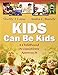 Kids Can Be Kids: A Childhood Occupations Approach