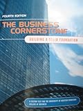 The Business Cornerstone: Building a Solid Foundation, 4th Edition (A Custom Text for the University of Houston Downtown College of Business), Editorial Staff of the Publisher, 0536273855
