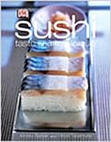 Sushi : Taste and Techniques, Barber, Kimiko and Dorling Kindersley Publishing Staff, 0135017777