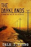The Darklands: A Haunting Tale of the Afterlife by 
