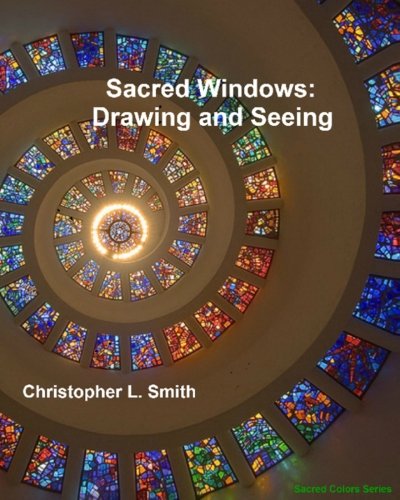 Sacred Windows: Drawing and Seeing (Sacred Colors Series)