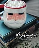 My Recipes: Blank Christmas Recipe Journal: A Blank Cookbook (Holiday Recipe Journals) (Volume 4) by Journals for Women