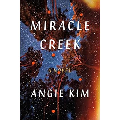 Miracle Creek: A Novel Miracle Creek: A Novel