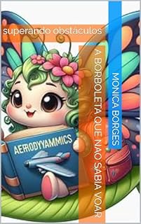 Livro a borboleta que nao sabia voar: superando obstáculos