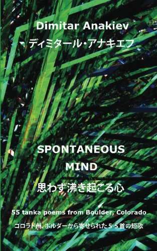 Spontaneous Mind: 55 tanka poems from Boulder, CO