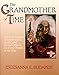 The Grandmother of Time: A Woman's Book of Celebrations, Spells, and Sacred Objects for Every Month of the Year