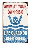 Ohio Wholesale Swim At Your Own Risk Lifeguard On Beer Break Tin Metal Sign 16 X 10