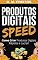 Livro Produtos Digitais Speed: Descubra Como Criar Um Produto Por Dia e Lucrar na Internet