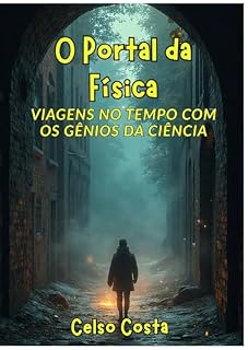 Livro O Portal da Física: Viagens no tempo com os gênios da ciência