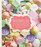 Marshmallow Madness!: Dozens of Puffalicious Recipes Marshmallow Madness!: Dozens of Puffalicious Recipes