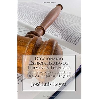 Diccionario Especializado de Términos Técnicos: Terminología Jurídica Inglés-Español-Inglés