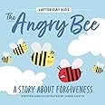 The Angry Bee: A Story About Forgiveness (Latter Day Kids Picture Books)