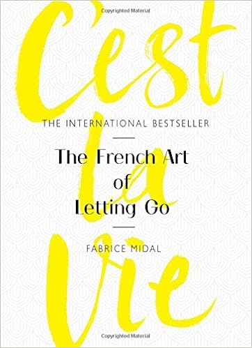 Cest La Vie The French Art Of Letting Go Amazoncouk - 