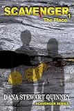 Scavenger: The Place by Dana Stewart Quinney