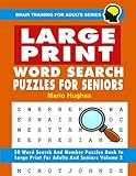 Large Print Word Search Puzzles For Seniors Vol 2: 50 Word Search Puzzles Book In Large Print For Adults And Seniors (Brain Training for Adult series) (Volume 2) by Mario Hughes