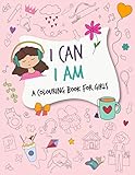 I Can, I am: A delightful colouring book for girls ages 4-7 by Robbie Johnson