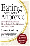 Eating with Your Anorexic: How My Child Recovered