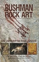 Bushman Rock Art: An Interpretive Guide