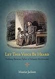 Let This Voice Be Heard: Anthony Benezet, Father of Atlantic Abolitionism by