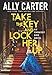 Take the Key and Lock Her Up (Embassy Row, Book 3) (3)