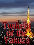 Twilight of the Yakuza