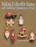 Making Collectible Santas & Christmas Ornaments in Wood by 