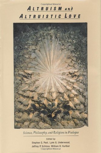 Altruism & Altruistic Love: Science, Philosophy & Religion in Dialogue