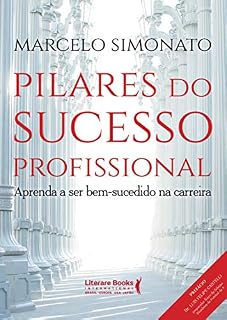 Livro Pilares do Sucesso Profissional: Aprenda a ser bem-sucedido na carreira